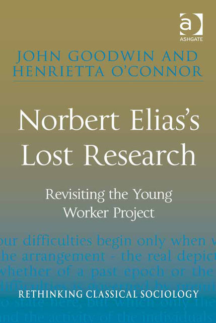 Norbert Elias's Lost Research, John Goodwin, Henrietta O'Connor