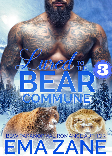 Lured To The Bear Commune – Part 3, Ema Zane
