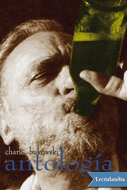 Antología de Charles Bukowski, Charles Bukowski