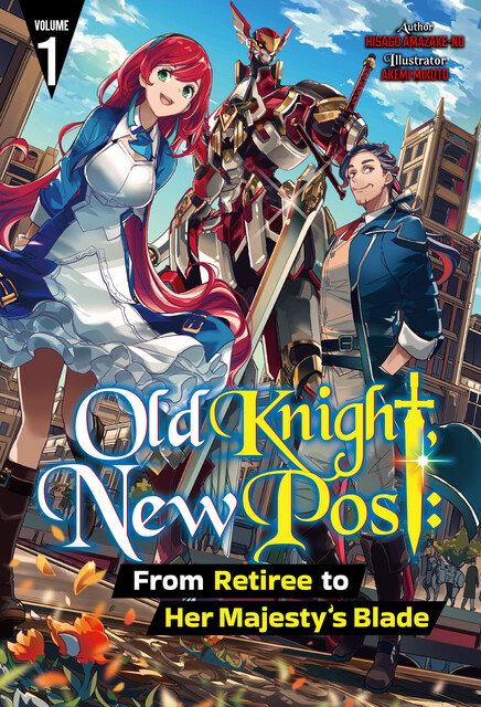 Old Knight, New Post: From Retiree to Her Majesty’s Blade Volume 1, Hisago Amazake-no