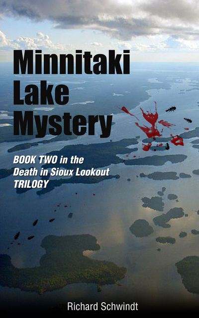 Minnitaki Lake Mystery, Richard Schwindt