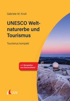 UNESCO Weltnaturerbe und Tourismus, Gabriele M. Knoll