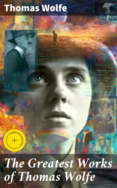 Thomas Wolfe: Collected Works, Wolfe Thomas