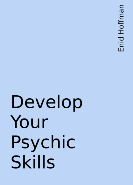 Develop Your Psychic Skills, Enid Hoffman