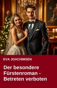 Der besondere Fürstenroman – Betreten verboten, Eva Joachimsen