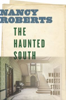 The Haunted South, Nancy Roberts