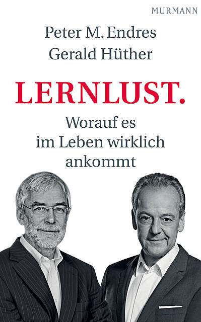 Lernlust, Gerald Hüther, Peter M. Endres