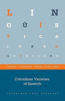 Colombian Varieties of Spanish, amp, Rafael Orozco, Richard J. File-Muriel