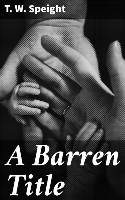 A Barren Title, T.W. Speight