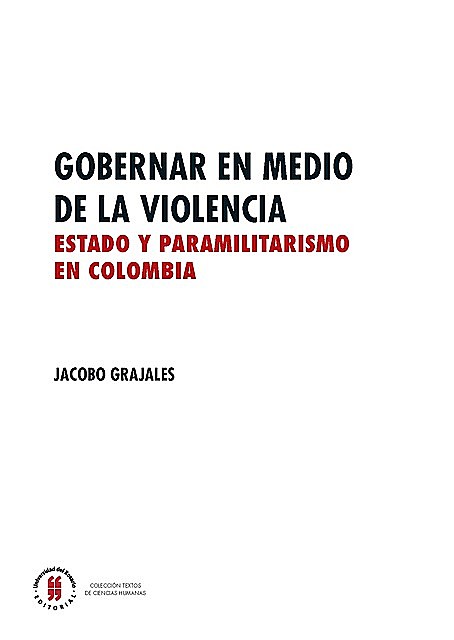 Gobernar en medio de la violencia, Jacobo Grajales