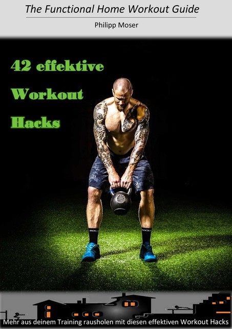 42 effektive Workout Hacks, Philipp Moser