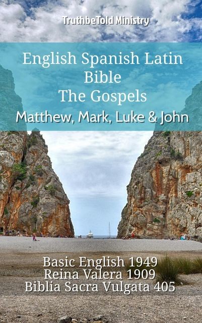 English Spanish Latin Bible – The Gospels – Matthew, Mark, Luke & John, Truthbetold Ministry