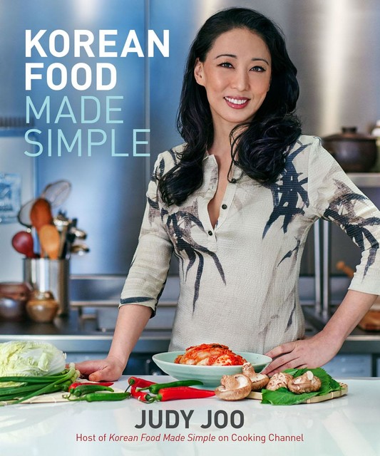 Korean Food Made Simple, Judy Joo