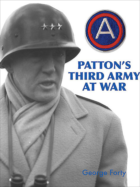 Patton's Third Army at War, George Forty