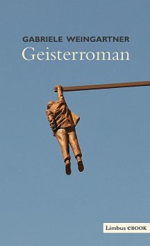 Geisterroman, Gabriele Weingartner