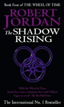 The Wheel of Time. Book 4. The Shadow Rising, Robert Jordan