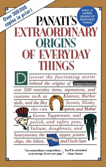Extraordinary Origins of Everyday Things, Charles Panati