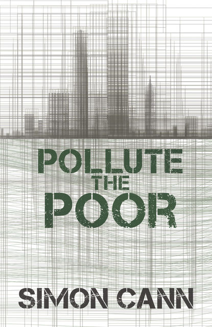 Pollute the Poor, Simon Cann