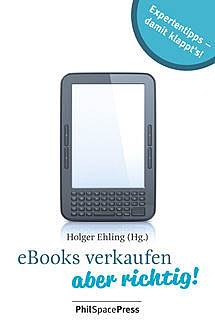 eBooks verkaufen - aber richtig, Cao Hung Nguyen, Jens Klingelhöfer, Ralph Möllers, René Kohl, Richard K. Breuer
