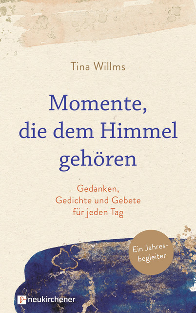 Momente, die dem Himmel gehören, Tina Willms