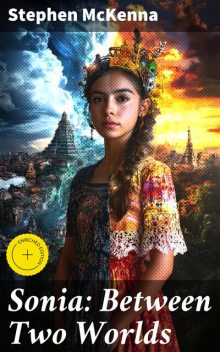 Sonia: Between Two Worlds, Stephen McKenna