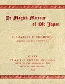 Ye Magick Mirrour of Old Japan, Silvanus P. Thompson