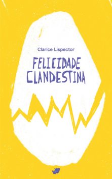 Felicidade clandestina, Clarice Lispector