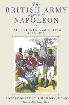 The British Army Against Napoleon, Robert Burnham, Ron McGuigan