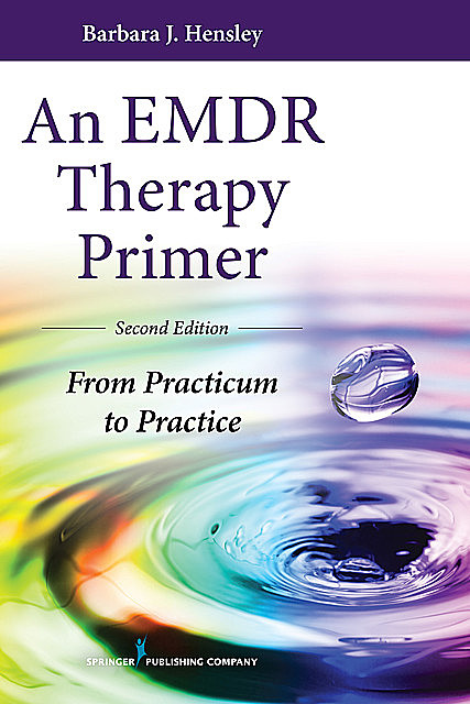 An EMDR Therapy Primer, EdD, Barbara Hensley
