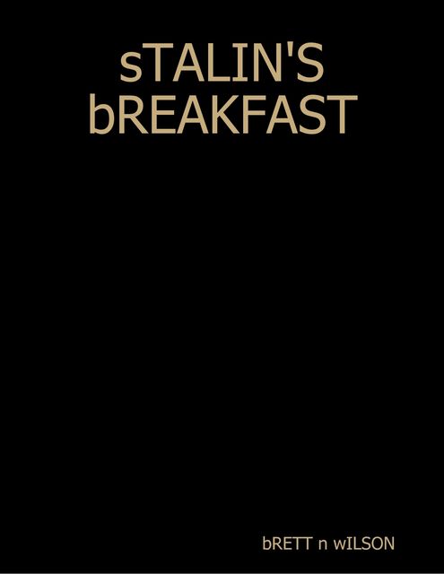 Stalin's Breakfast, Brett Wilson