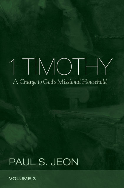 1 Timothy, Volume 3, Paul Jeon