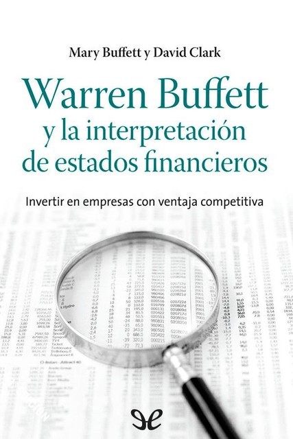 Warren Buffett y la interpretación de estados financieros, David A. Clark, Mary Buffett