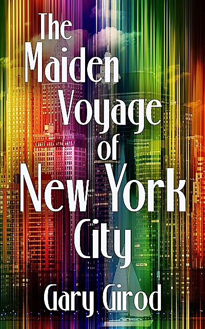 The Maiden Voyage of New York City, Gary Girod