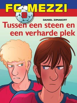 FC Mezzi 8 – Tussen een steen en een verharde plek, Daniel Zimakoff