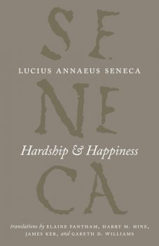 Hardship and Happiness, Seneca