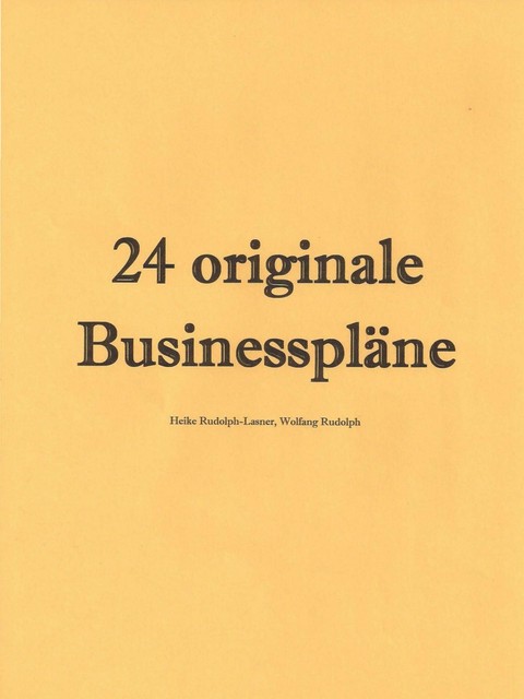 24 originale Businesspläne, Wolfgang Rudolph, Heike Rudolph-Lasner