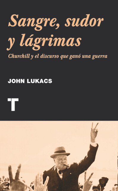 Sangre, sudor y lágrimas, John Lukacs