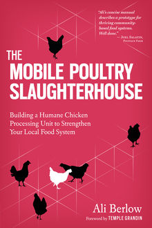 The Mobile Poultry Slaughterhouse, Ali Berlow