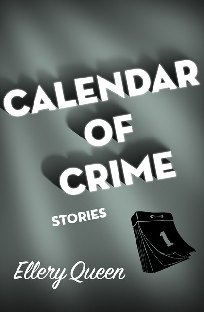 Calendar of Crime, Ellery Queen