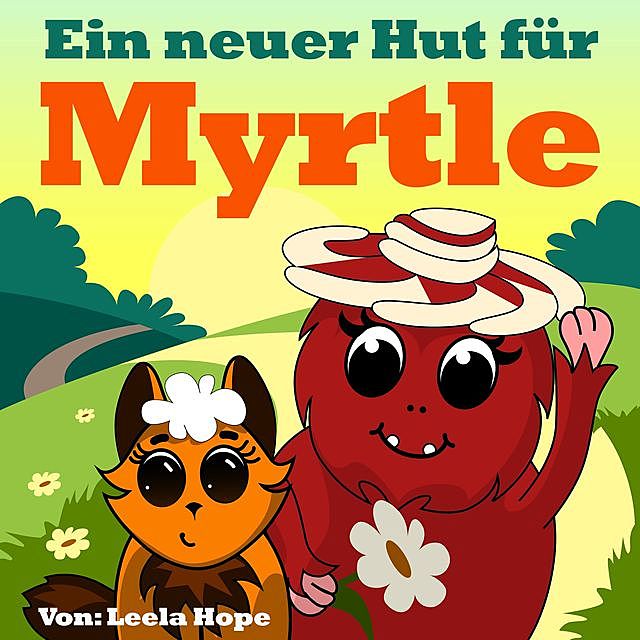 Ein neuer Hut für Myrtle, Leela Hope