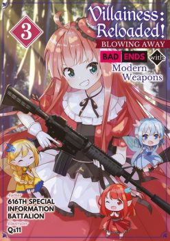 Villainess: Reloaded! Blowing Away Bad Ends with Modern Weapons Volume 3, 616th Special Information Battalion
