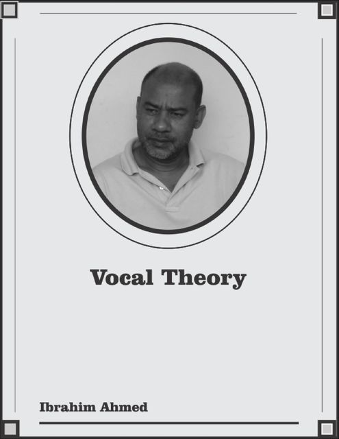 Vocal Theory, Ahmed Ibrahim