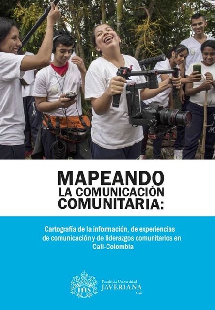 Mapeando la comunicación comunitaria, Caroly Perdomo, Claudia Lucia Mora Motta, Eduardo Montenegro, Fanny Patricia Franco Chávez, María Camila Moreno Garzón, María del Carmen Muñoz Millán, Nathalia Escandón, Tatiana Cerón, Viviana Chilito, Yeiffer Molina Angulo