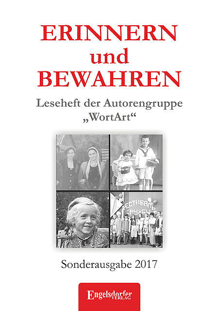 ERINNERN und BEWAHREN – Leseheft der Autorengruppe „WortArt“, Helga Rahn