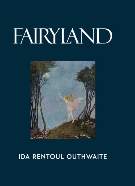 Fairyland, Annie R. Rentoul, Grenbry Outhwaite, Ida Rentoul Outhwaite