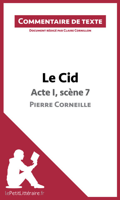 Le Cid de Corneille – Acte I, scène 7, Claire Cornillon, lePetitLittéraire.fr