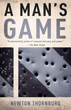 A Man's Game, Newton Thornburg