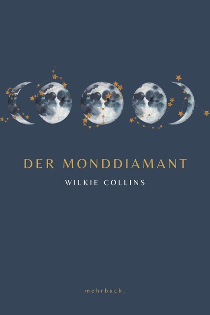 Der Mondstein (Ein Wilkie Collins-Krimi), Wilkie Collins