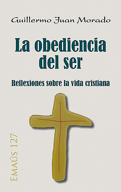 La obediencia del ser, Guillermo Juan Morado