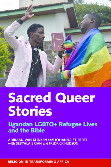 Sacred Queer Stories, Adriaan van Klinken, Brian Sebyala, Fredrick Hudson, Johanna Stiebert